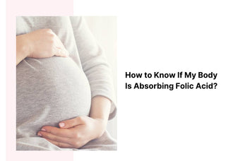 How to Know If My Body Is Absorbing Folic Acid?