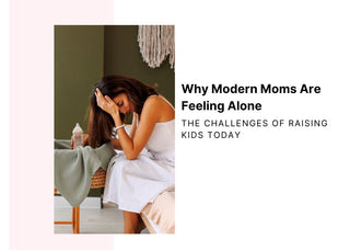Why Modern Moms Are Feeling Alone: The Challenges of Raising Kids Today