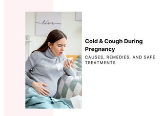 Cold & Cough During Pregnancy: Causes, Remedies, and Safe Treatments