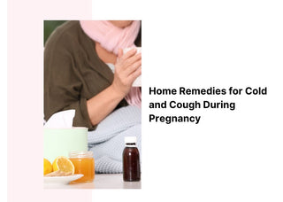 Home Remedies for Cold and Cough During Pregnancy