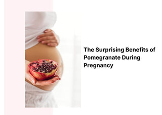 The Surprising Benefits of Pomegranate During Pregnancy