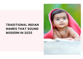 Traditional Indian Names That Sound Modern in 2025