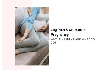 Leg Pain & Cramps During Pregnancy : Understanding Why it Happens & What To Do