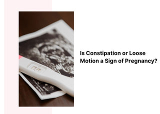 Is Constipation or Loose Motion a Sign of Pregnancy?