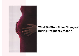 What Do Stool Color Changes During Pregnancy Mean?