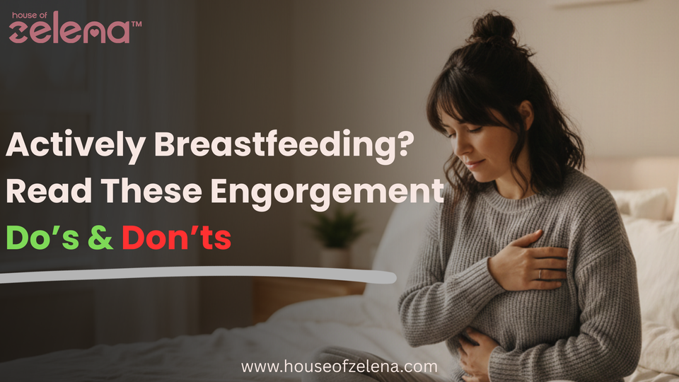 Actively Breastfeeding? Read These Engorgement Do’s & Don’ts